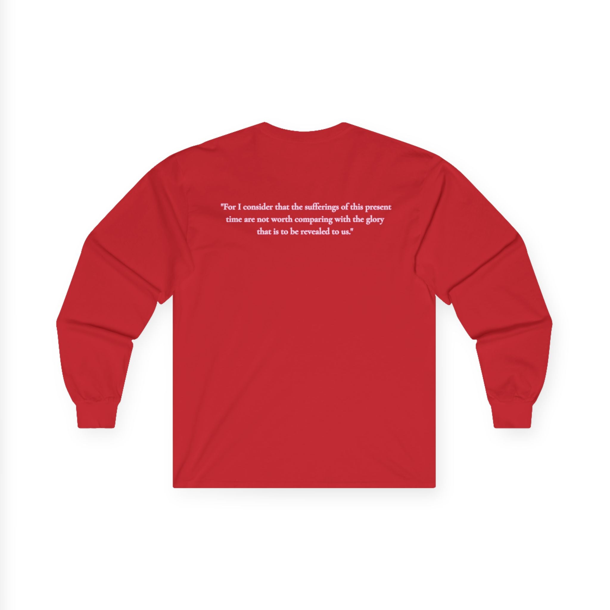 " Romans 8:18 " Unisex Long Sleeve T-Shirt