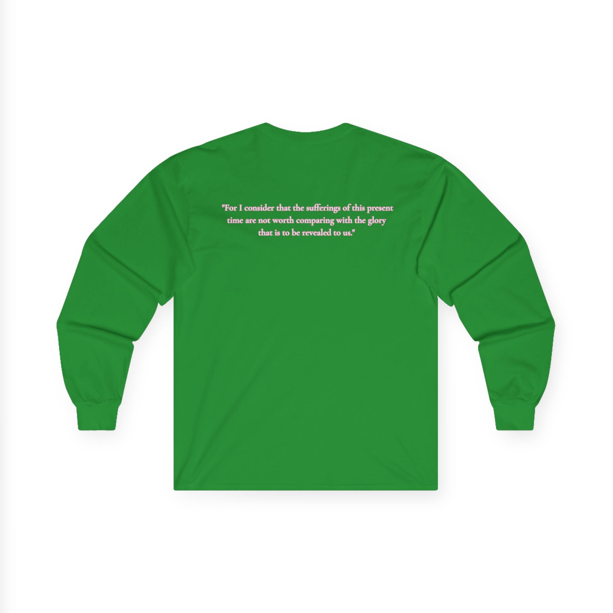 " Romans 8:18 " Unisex Long Sleeve T-Shirt