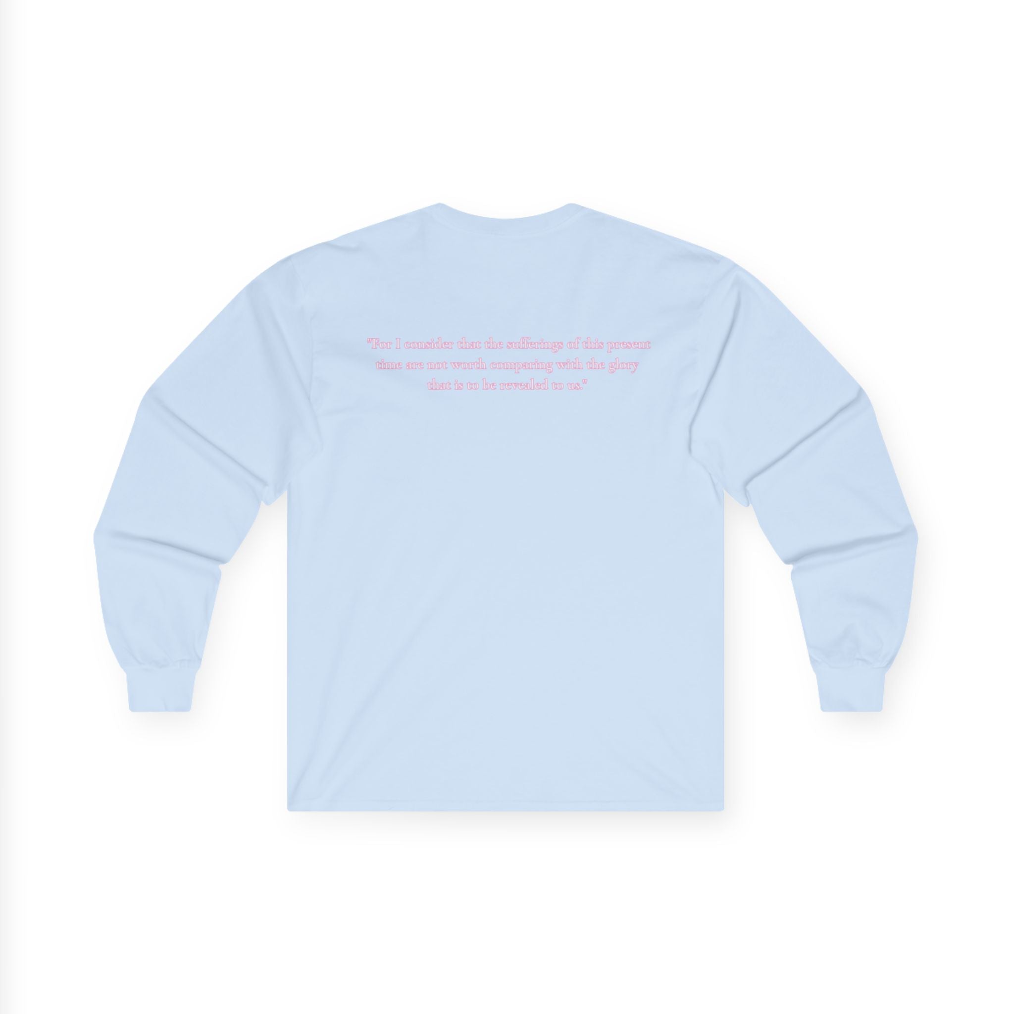 " Romans 8:18 " Unisex Long Sleeve T-Shirt