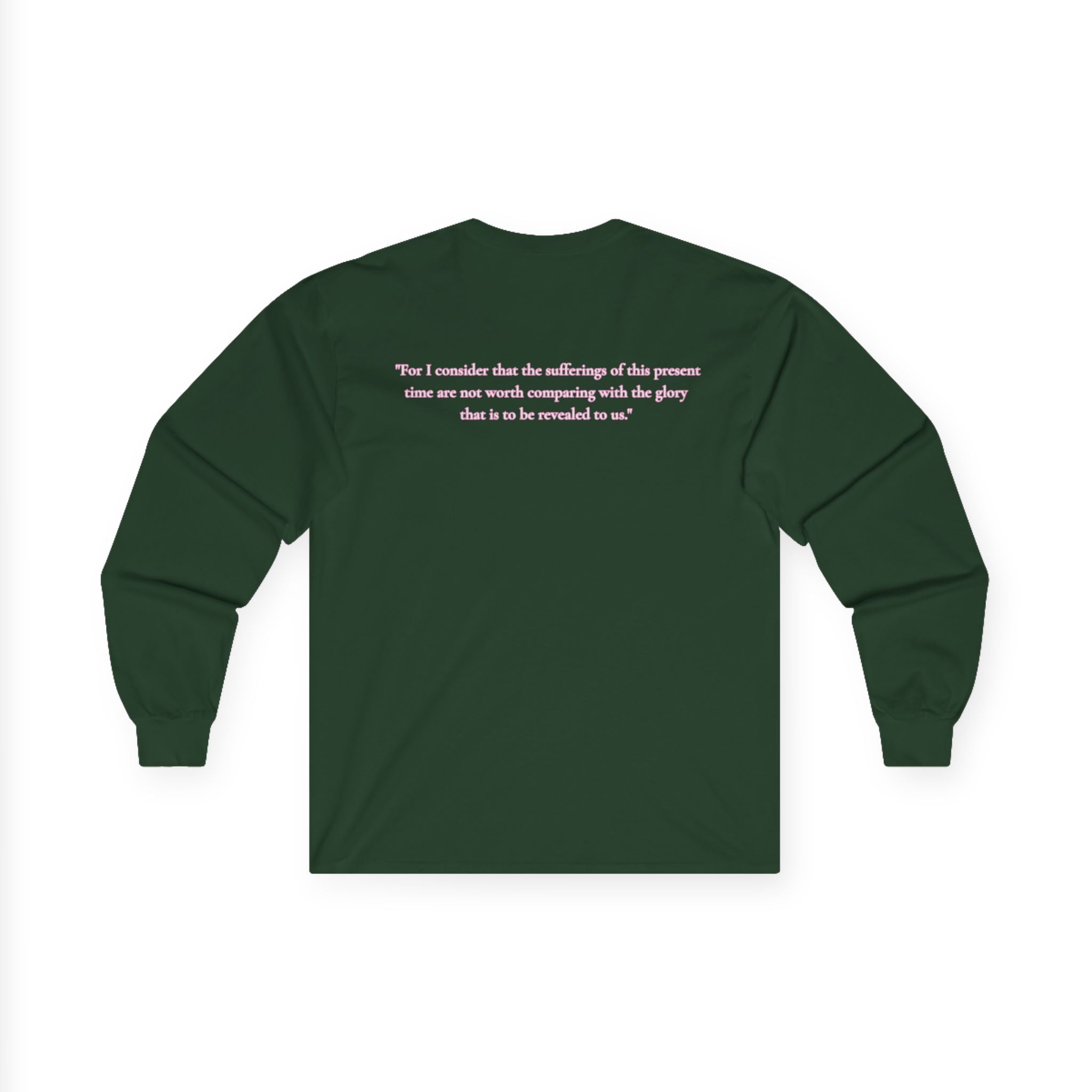 " Romans 8:18 " Unisex Long Sleeve T-Shirt