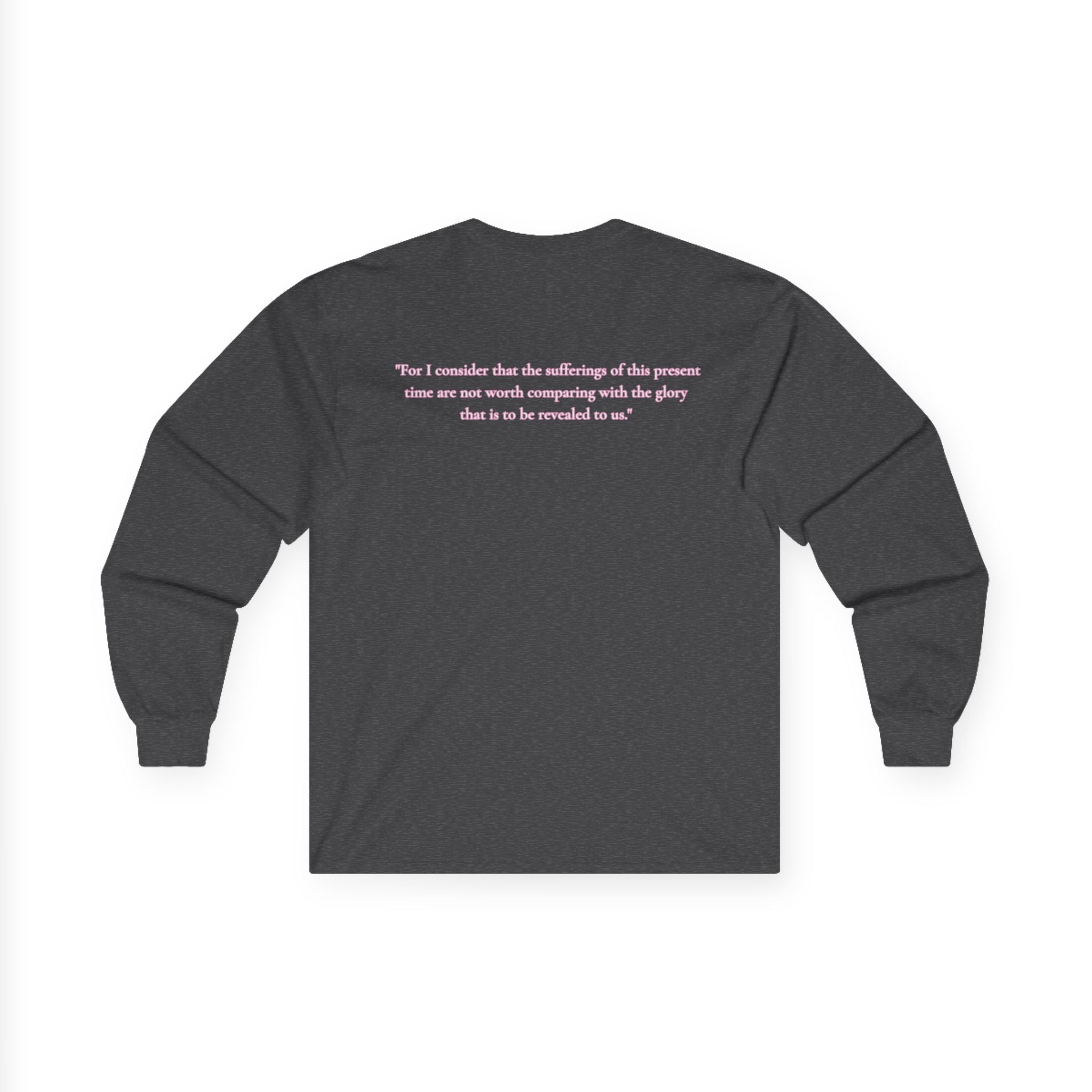 " Romans 8:18 " Unisex Long Sleeve T-Shirt