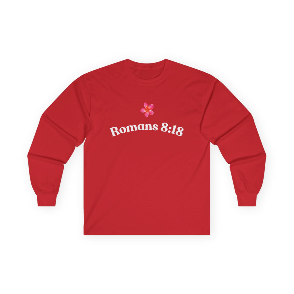 " Romans 8:18 " Unisex Long Sleeve T-Shirt