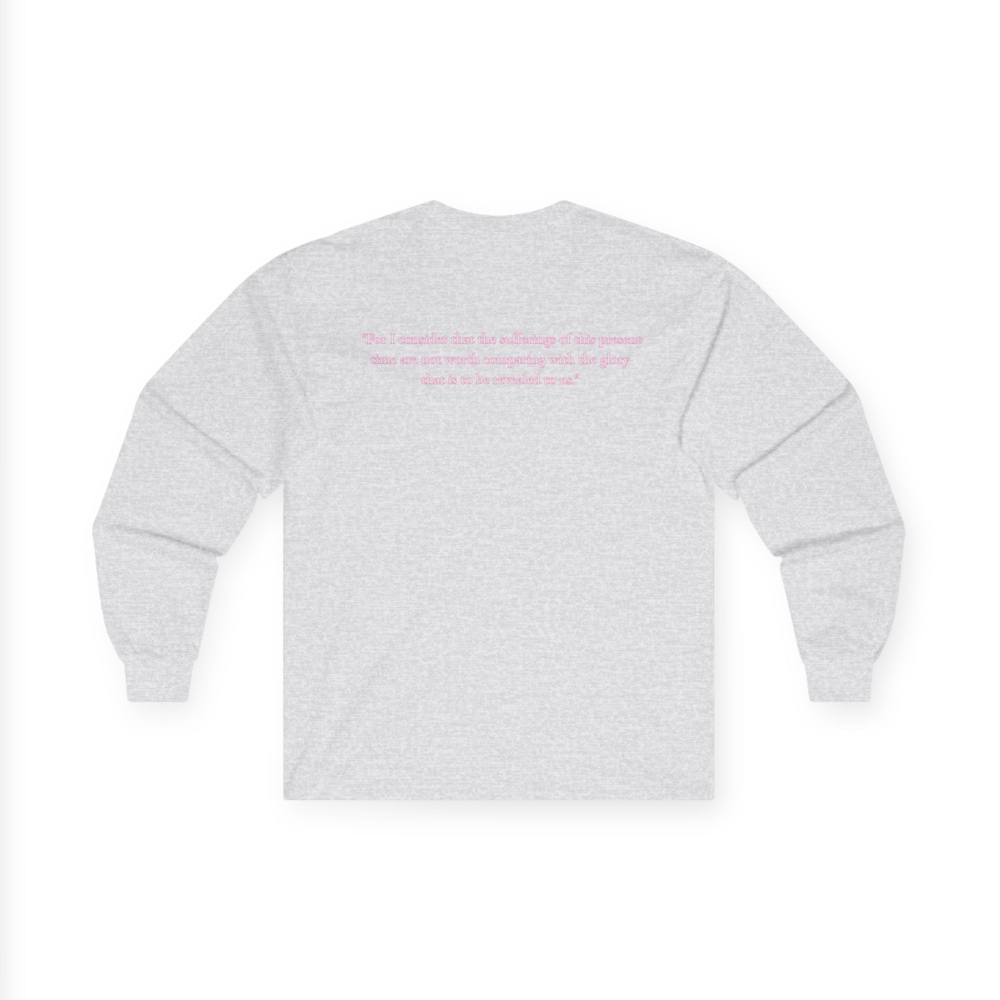 " Romans 8:18 " Unisex Long Sleeve T-Shirt