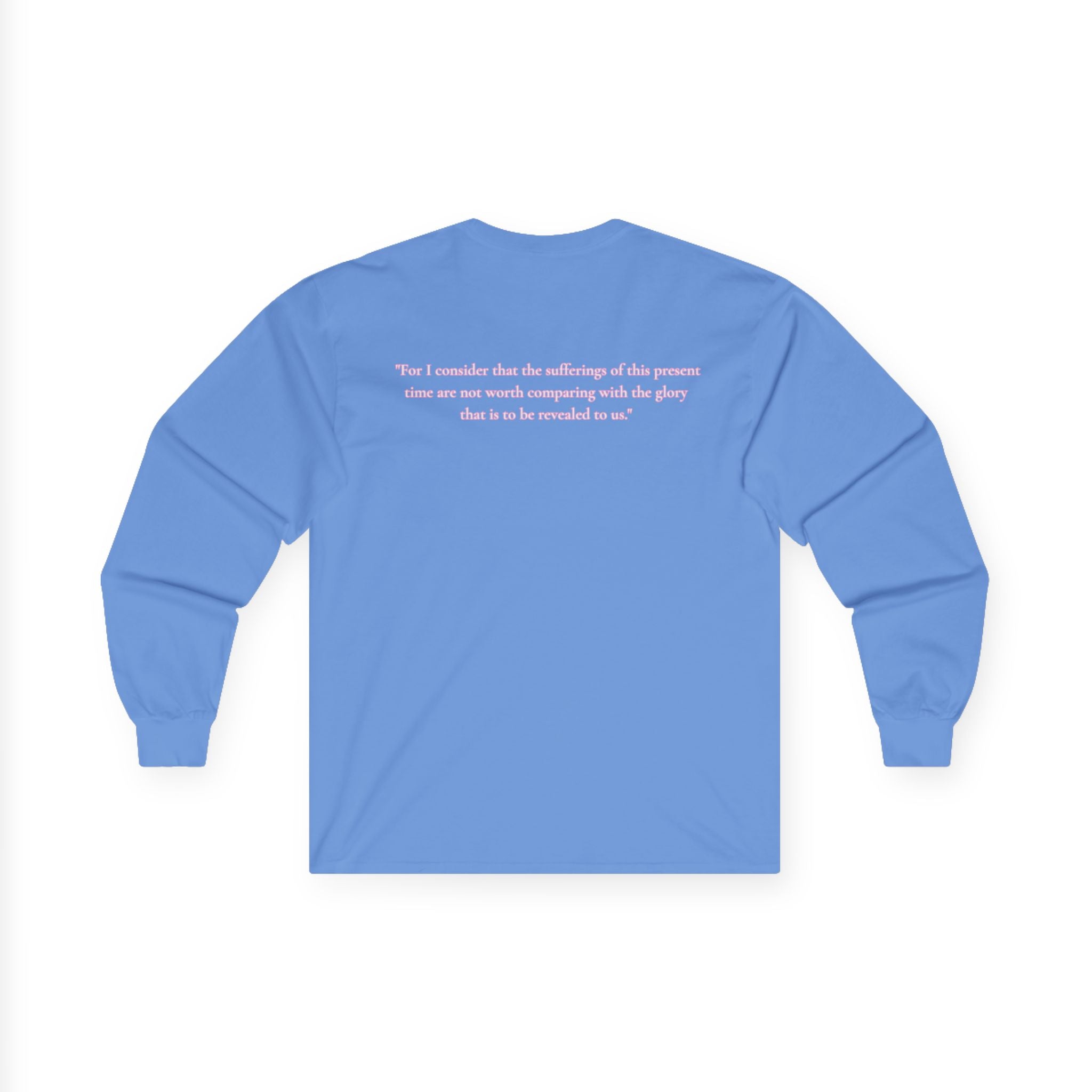 " Romans 8:18 " Unisex Long Sleeve T-Shirt