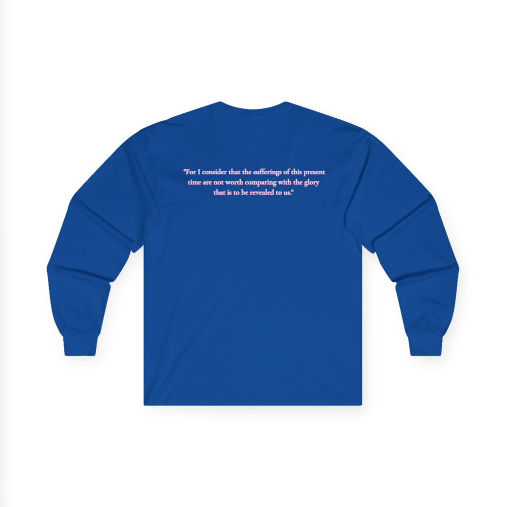 " Romans 8:18 " Unisex Long Sleeve T-Shirt
