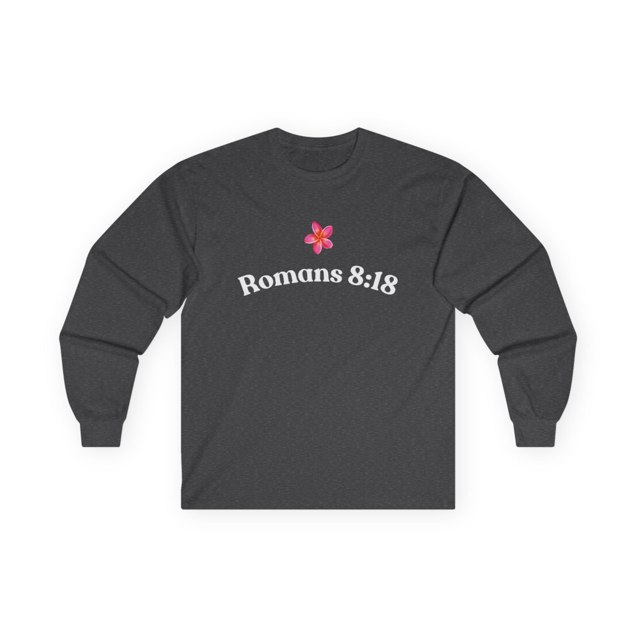 " Romans 8:18 " Unisex Long Sleeve T-Shirt