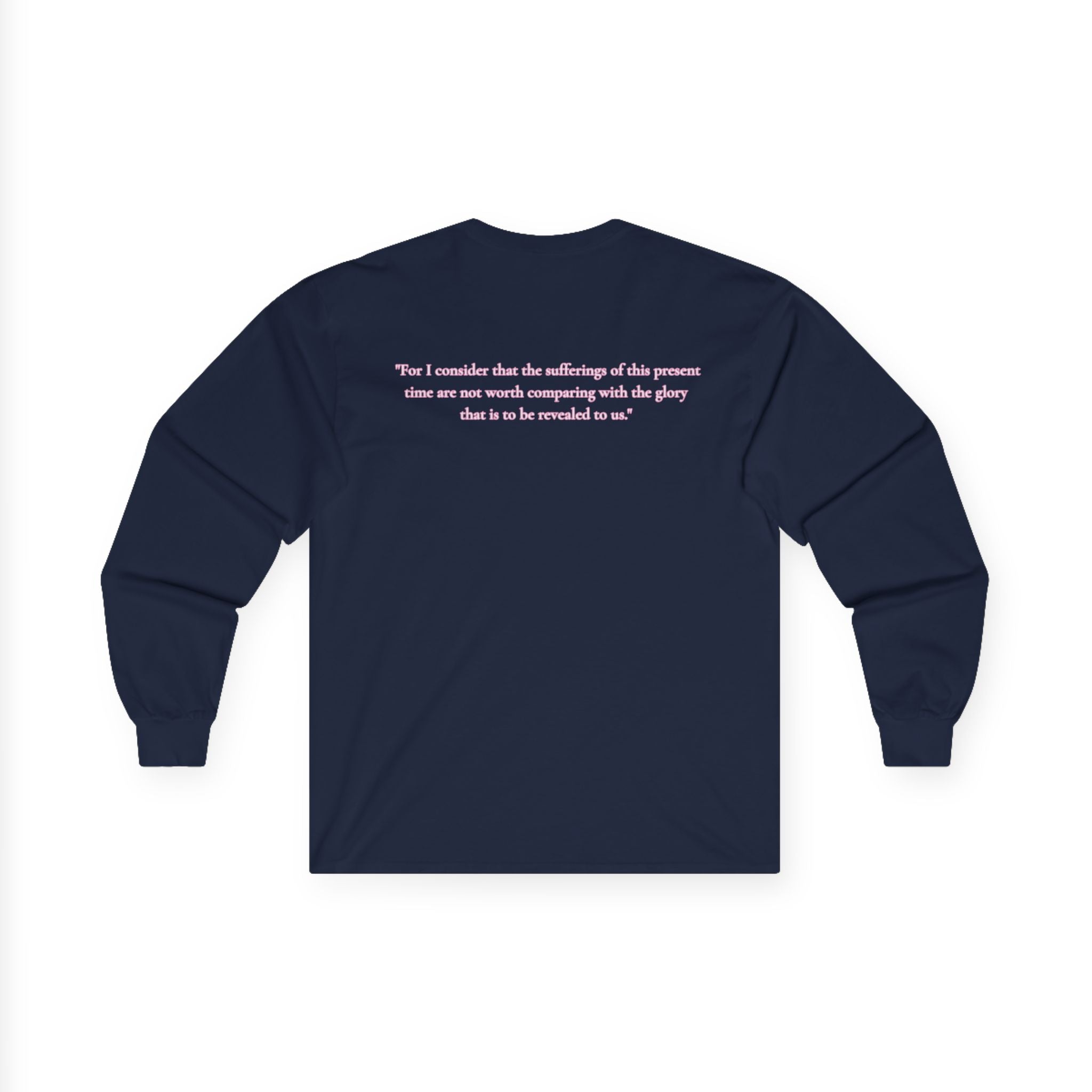 " Romans 8:18 " Unisex Long Sleeve T-Shirt