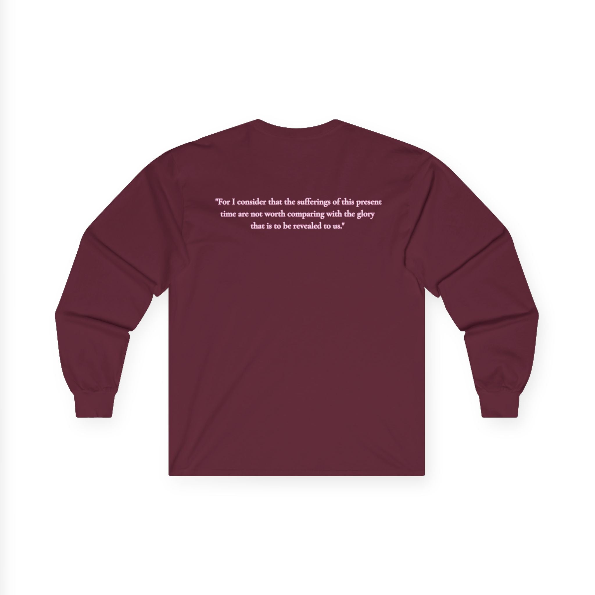 " Romans 8:18 " Unisex Long Sleeve T-Shirt