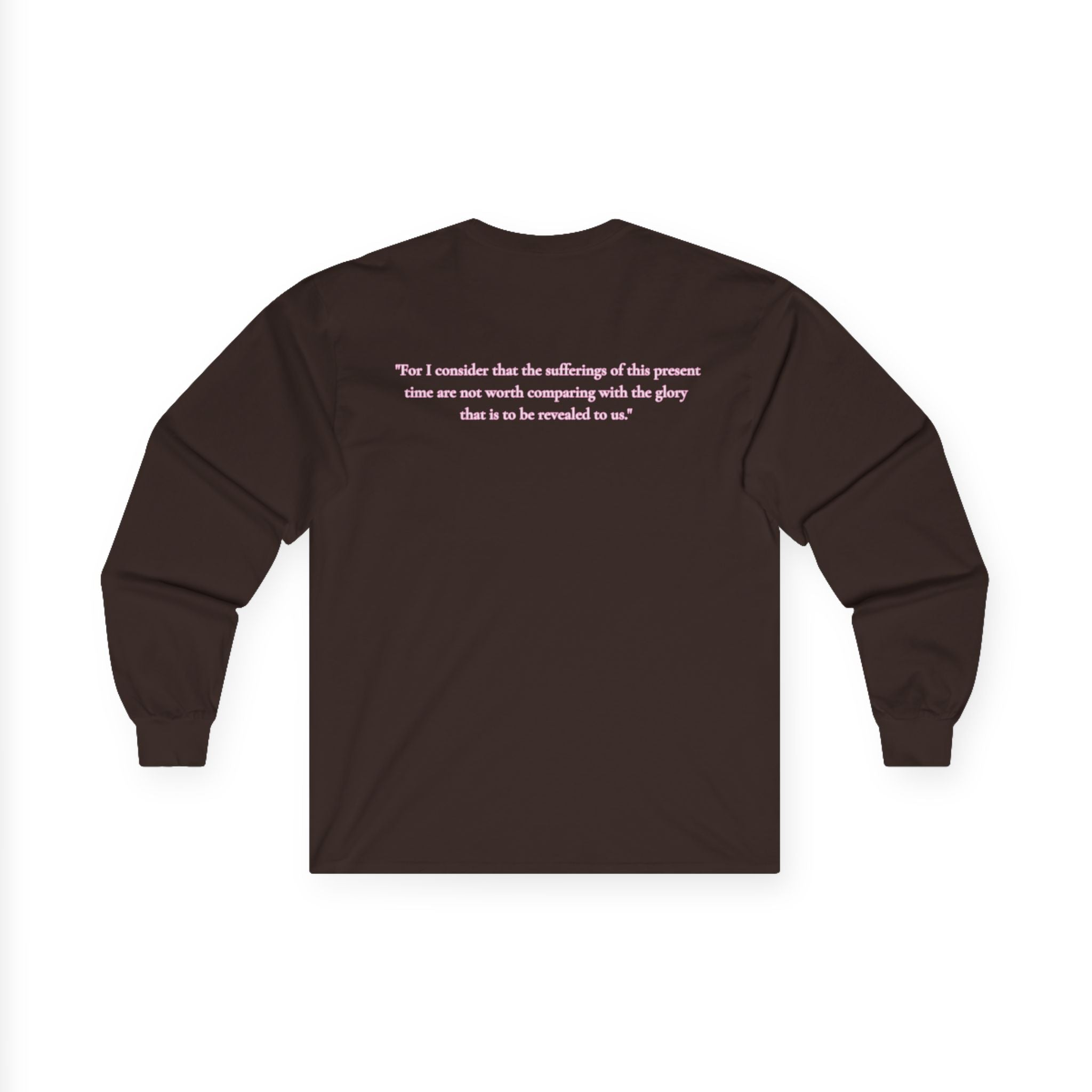 " Romans 8:18 " Unisex Long Sleeve T-Shirt