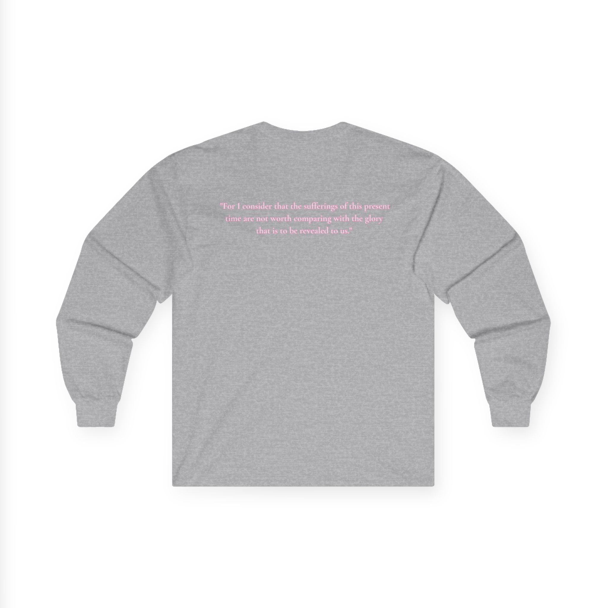 " Romans 8:18 " Unisex Long Sleeve T-Shirt